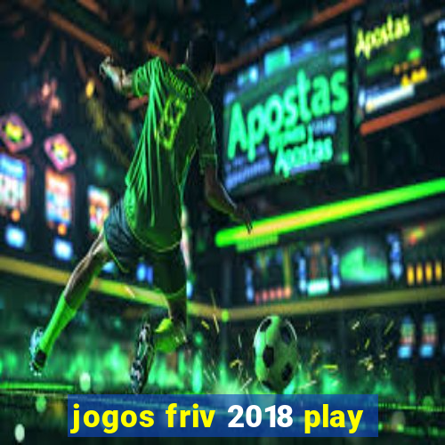 jogos friv 2018 play